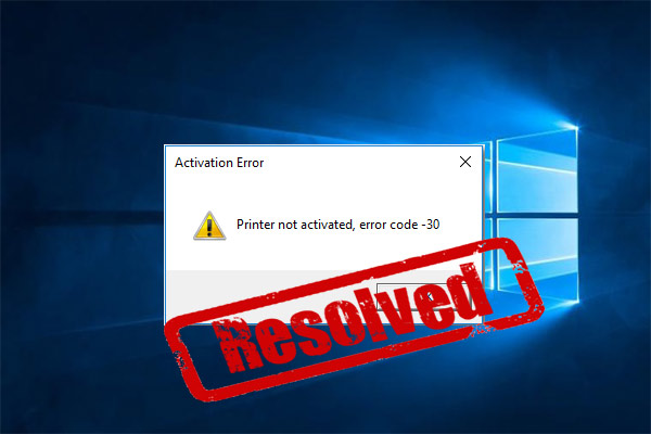 Quickly Fix: Printer Not Activated Error Code 30