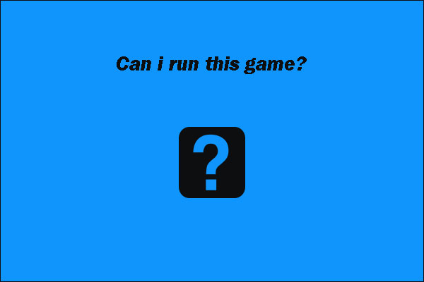 क्या आपका पीसी इस गेम को चला सकता है? उत्तर पाने के लिए 3 कदम