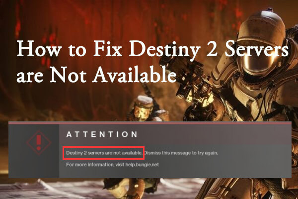 Full Guide: How to Fix Destiny 2 Servers are Not Available