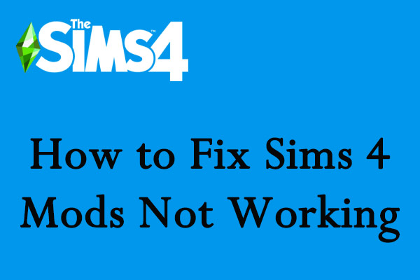 Simple Guide to Fix Sims 4 Mods Not Working Issue