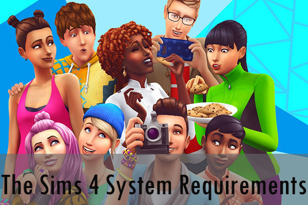 What Are the Sims 4 System Requirements? Here Are the Full Guide