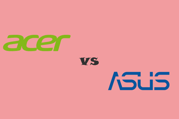 Acer vs Asus: Which Is Better and How to Choose a Right PC?