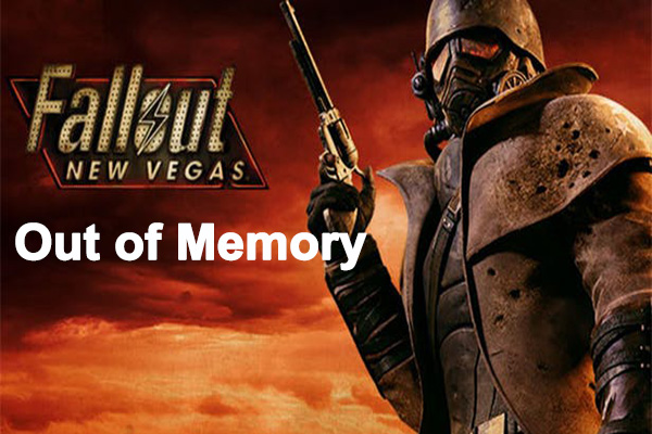 How to fix fallout new vegas out of memory step by step guide minitool partition wizard