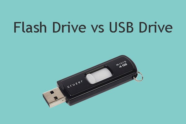 Isse Mispend Bliv oppe Flash Drive vs USB Drive: What's the Difference? - MiniTool Partition Wizard