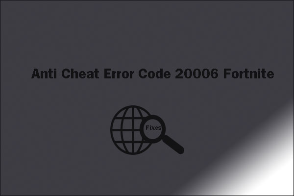 How to Fix Anti Cheat Error Code 20006 Fortnite (3 Fixes)