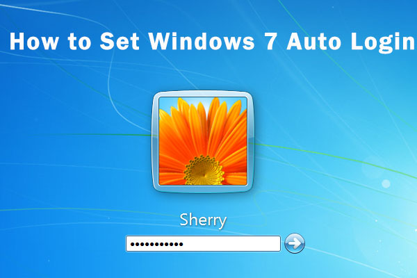 How to Enable Windows 7 Auto Login? Here are 2 Methods - MiniTool Partition  Wizard