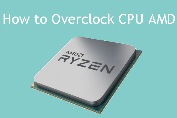 AMD Overclocking Guide: How to Overclock CPU AMD?
