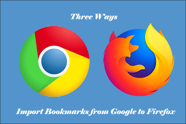 3 Ways to Import Bookmarks and other Data from Google to Firefox