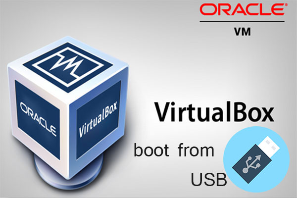 How to Make VirtualBox Boot from USB?