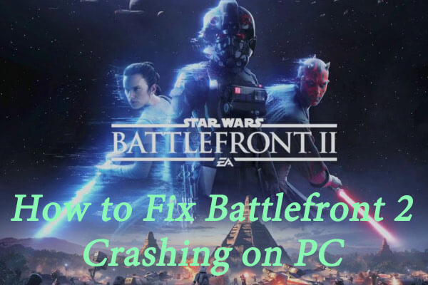 5 Methods to Fix Battlefront 2 Crashing on PC
