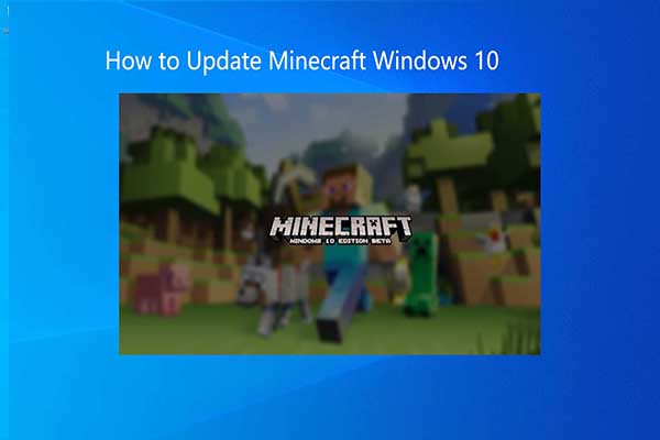 How to Update Minecraft Windows 10? Here Is the Full Guide