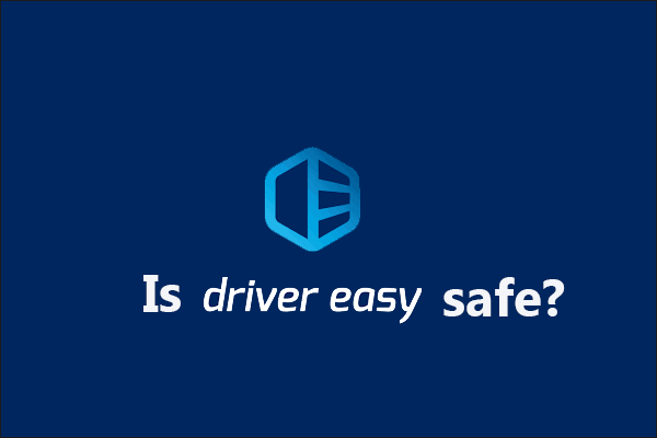 Is Driver Easy Safe to Use?