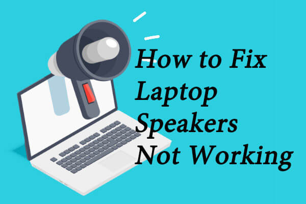 How to Fix Laptop Speakers Not Working Effectively