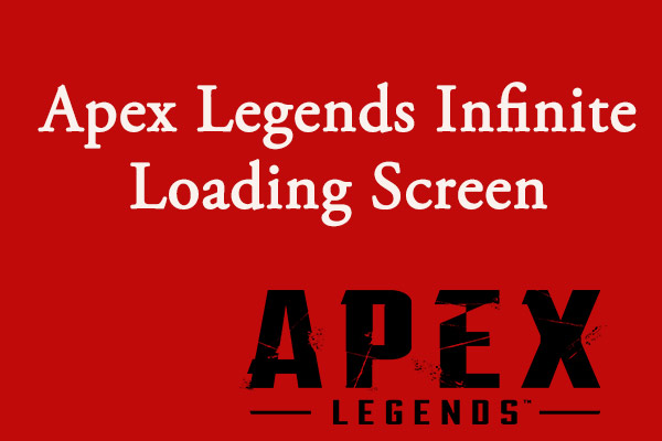 5 Methods to Fix Apex Legends Infinite Loading Screen