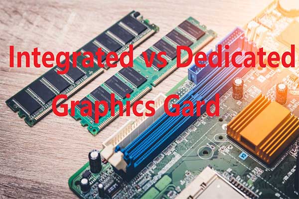 Integrated Vs Dedicated Graphics Cards How To Choose The Best GPU