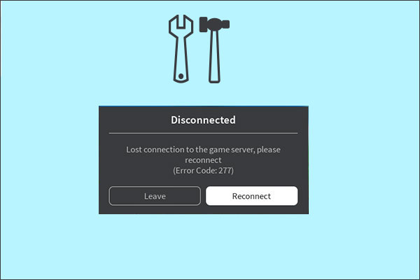 How to Get Rid of Roblox Error Code 277? Here Are 7 Fixes
