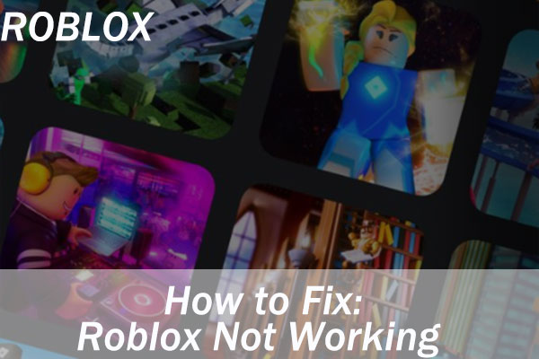 How to Fix Roblox Not Working? Here are 5 Methods