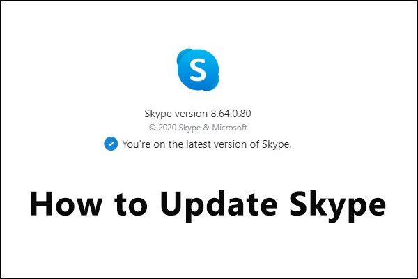 How to Update Skype on Windows and Mac? Here Is the Tutorial