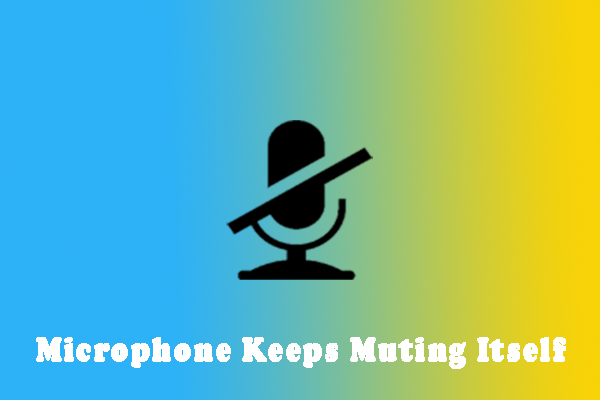 Microphone Keeps Muting Itself? Top 5 Solutions to Fix It