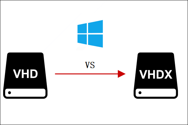 VHD VS VHDX – Everything You Need to Know about VHD and VHDX