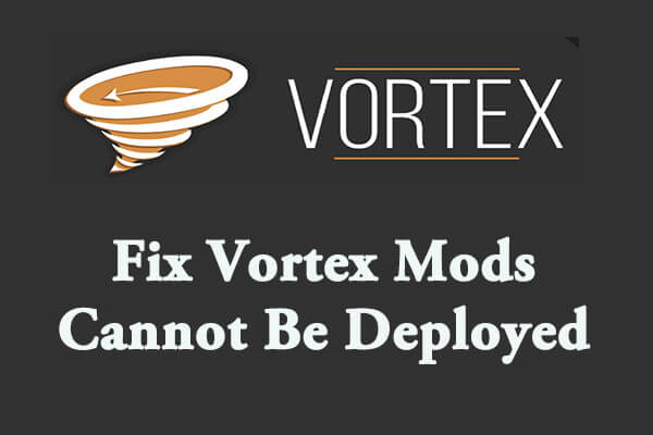 Mod Organizer 2 vs Vortex vs NMM: Which Is Better? - MiniTool