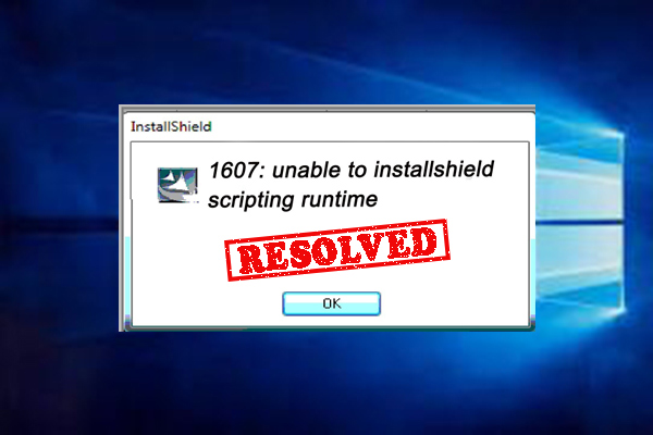 Fix: 1607 Unable to Install InstallShield Scripting Runtime Error