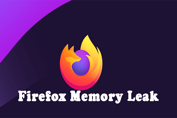 Top 6 Solutions to Fix Firefox Memory Leak [Latest Update]