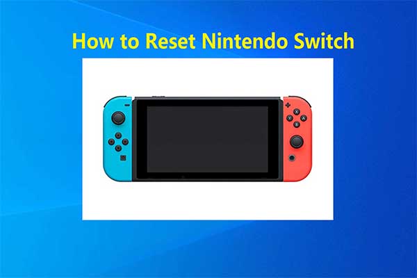 Soft/Hard/Factory Reset Nintendo Switch with This Guide Now