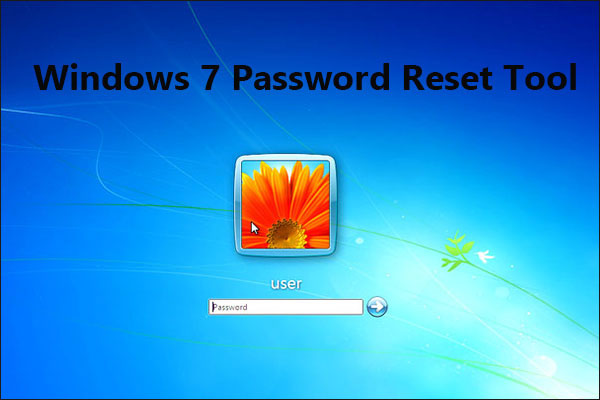 Top 3 Powerful Windows 7 Passwords Reset Tools Minitool Partition Wizard