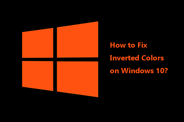Top 9 Ways to Fix Inverted Colors Issue on Windows 10