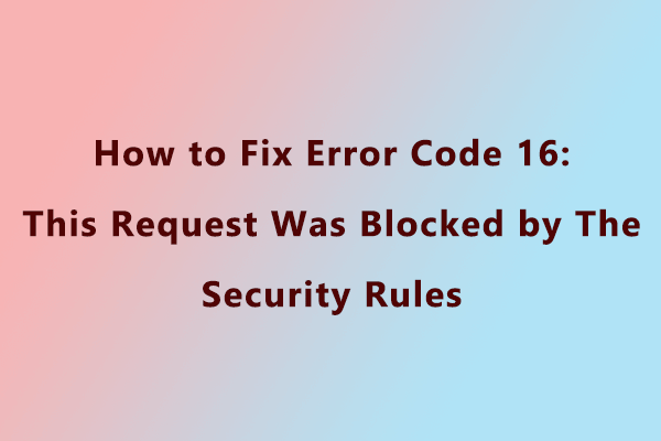 How to Solve Error Code 16 on Windows? Here Is the Tutorial