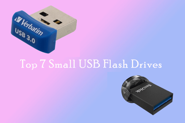 Here Are the Top 7 Best Small USB Flash Drives MiniTool