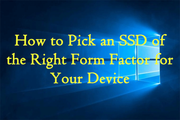 How to Pick an SSD of the Right Form Factor for Your Device