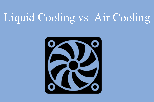 Liquid Cooling vs Air Cooling: Which Is Better?