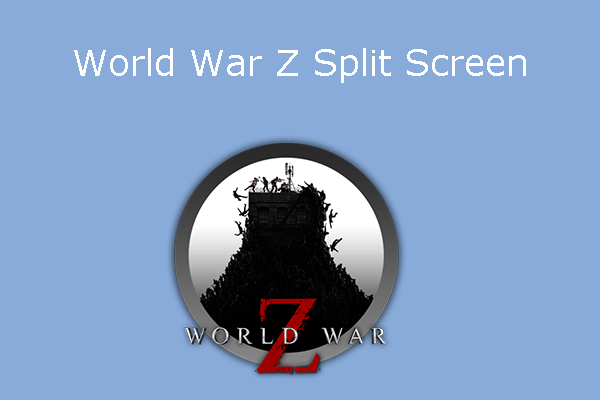 Does World War Z Support Split Screen? - MiniTool Partition Wizard