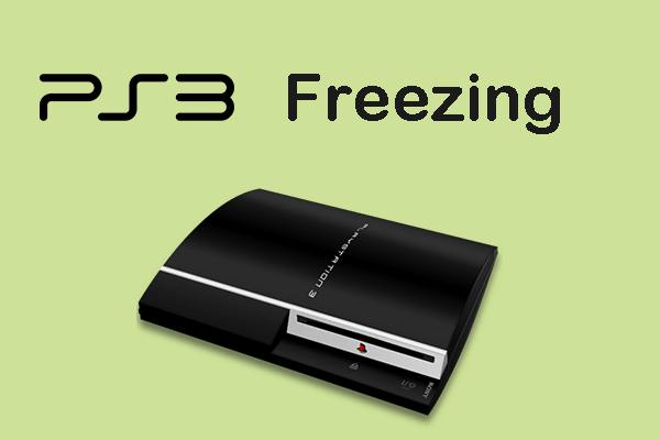 How to PS3 Freezing - MiniTool Partition Wizard