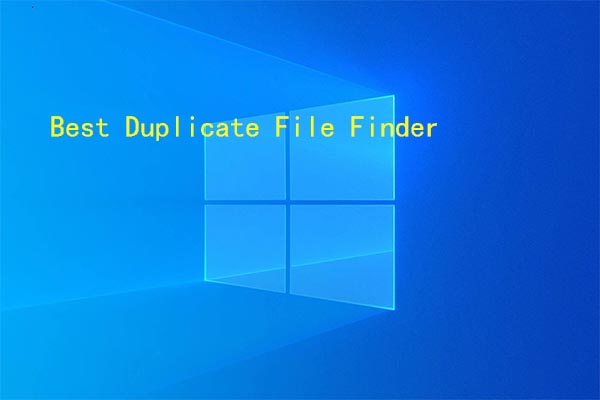 9 Best Duplicate File Finders Help You Find Duplicate Files