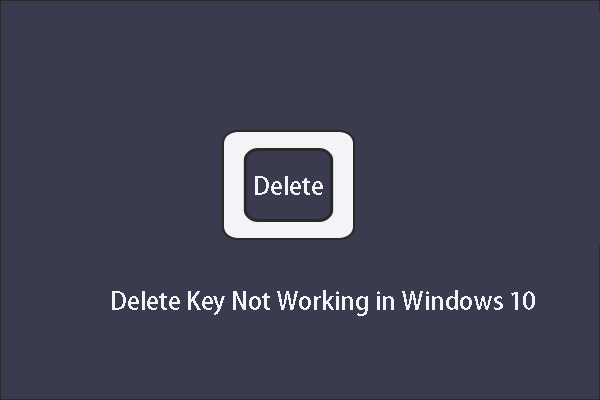 Delete Key Not Working in Windows 10