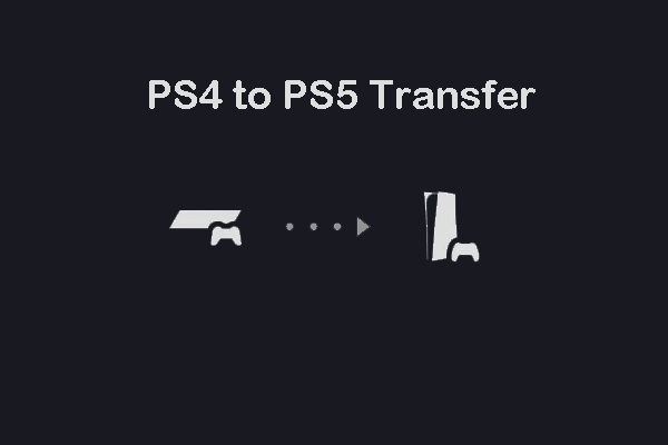 How to Transfer PS4 Data to PS5 [Three Ways Included]