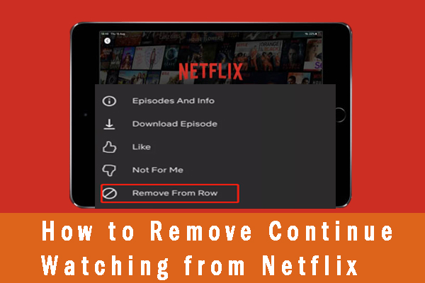 How to Remove Continue Watching from Netflix Step by Step Guide MiniTool Partition Wizard