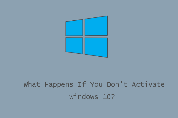 What Happens If You Don’t Activate Windows 10?