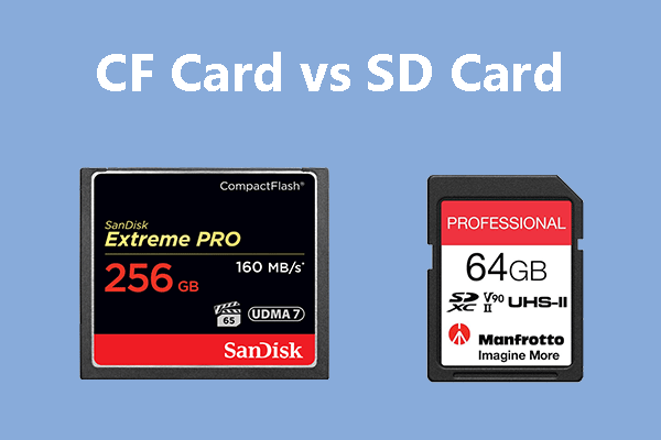 CF Card vs SD Card: What Is the Difference Between Them? - MiniTool  Partition Wizard