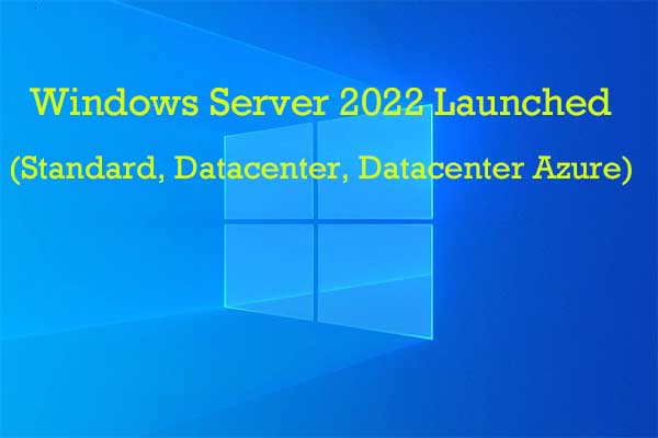 Launched Windows Server 2022 Standard/Datacenter/Datacenter Azure