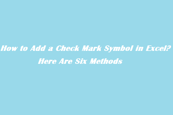 How to Insert a Check Mark Symbol [Tickmark ✓] in Excel