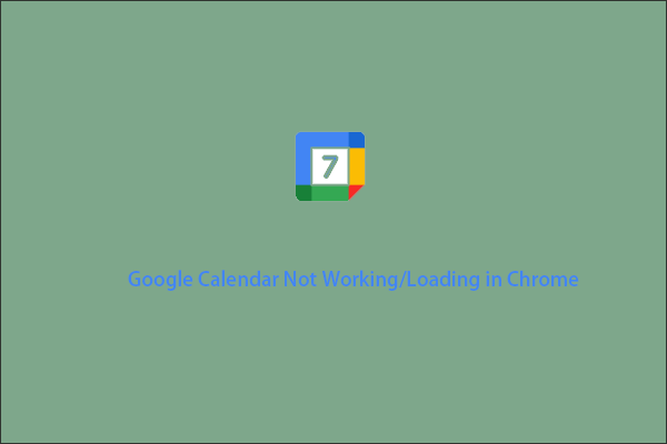 [Reasons and Fixes] Google Calendar Not Working/Loading in Chrome