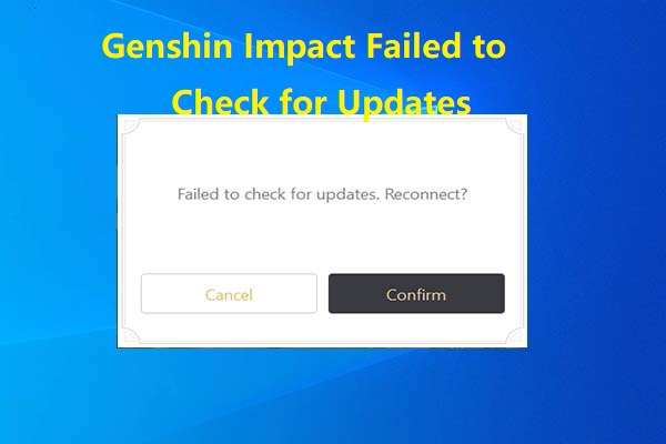 Genshin Impactは更新のチェックに失敗しました[4ソリューション]