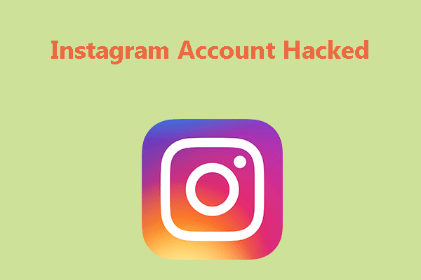 Instagram Account Hacked? Here Are Solutions!