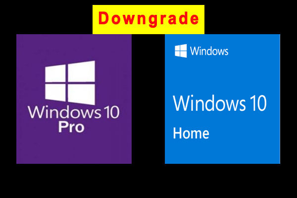 How to Downgrade Windows 10 Pro to Home Without Data Loss? - MiniTool Partition Wizard