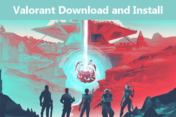How to Download and Install Valorant on PC [A Complete Guide]