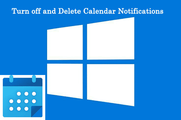 How to Turn off and Delete Calendar Notifications in Windows 10?